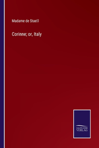 Corinne; or, Italy