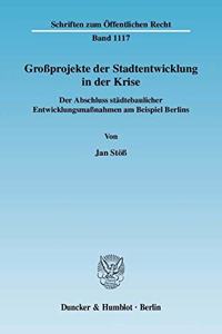 Grossprojekte Der Stadtentwicklung in Der Krise