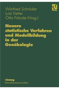 Neuere Statistische Verfahren Und Modellbildung in Der Geoökologie