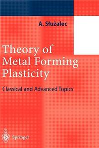 Theory of Metal Forming Plasticity