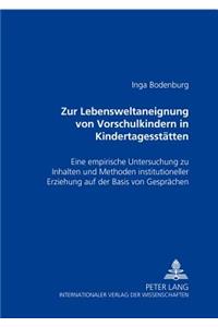Zur Lebensweltaneignung Von Vorschulkindern in Kindertagesstaetten