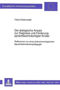 Der dialogische Ansatz zur Diagnose und Foerderung sprachbeeintraechtigter  Kinder