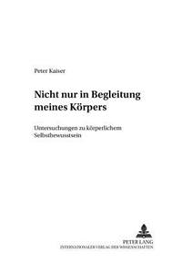 Nicht Nur in Begleitung Meines Koerpers