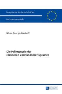 Die Palingenesie der roemischen Vormundschaftsgesetze
