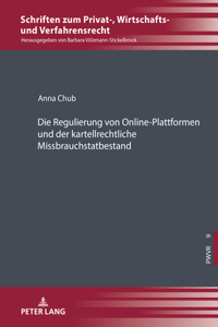 Die Regulierung Von Online-Plattformen Und Der Kartellrechtliche Missbrauchstatbestand
