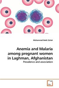 Anemia and Malaria among pregnant women in Laghman, Afghanistan