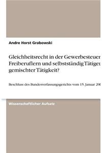 Gleichheitsrecht in der Gewerbesteuer von Freiberuflern und selbstständig Tätigen bei gemischter Tätigkeit?