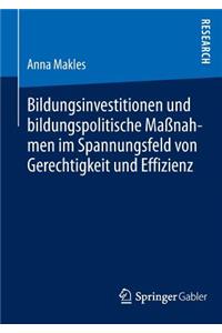 Bildungsinvestitionen und bildungspolitische Maßnahmen im Spannungsfeld von Gerechtigkeit und Effizienz