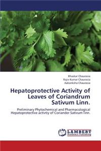Hepatoprotective Activity of Leaves of Coriandrum Sativum Linn.