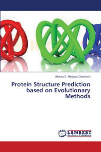 Protein Structure Prediction based on Evolutionary Methods