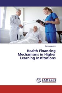 Health Financing Mechanisms in Higher Learning Institutions