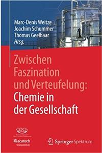 Zwischen Faszination und Verteufelung: Chemie in der Gesellschaft
