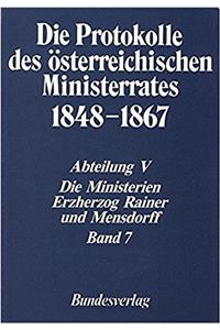 Die Protokolle Des Osterreichischen Ministerrates 1848-1867 Abteilung V: Die Ministerien Erzherzog Rainer Und Mensdorff Band 7