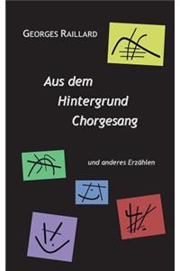 Aus dem Hintergrund Chorgesang