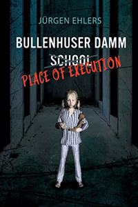 Bullenhuser Damm School - Place of Execution