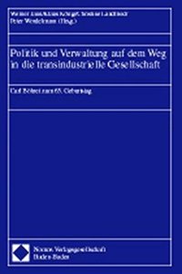 Politik Und Verwaltung Auf Dem Weg in Die Transindustrielle Gesellschaft