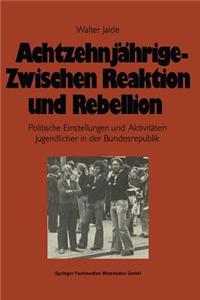 Achtzehnjährige -- Zwischen Reaktion Und Rebellion