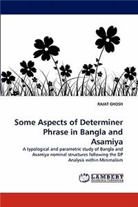 Some Aspects of Determiner Phrase in Bangla and Asamiya
