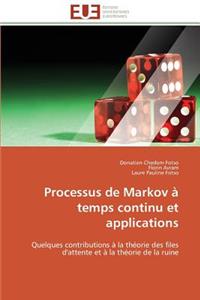 Processus de Markov À Temps Continu Et Applications