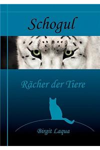 Schogul, Rächer der Tiere