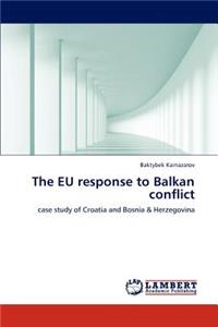 The Eu Response to Balkan Conflict