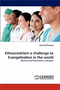 Ethnocentrism a challenge to Evangelization in the world