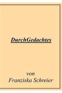 DurchGedachtes