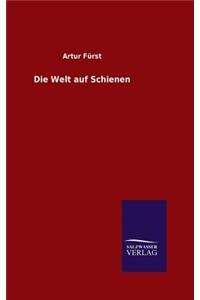 Welt auf Schienen