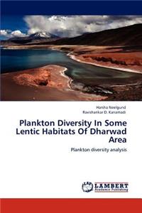 Plankton Diversity In Some Lentic Habitats Of Dharwad Area
