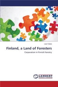 Finland, a Land of Foresters