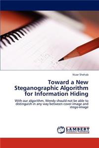 Toward a New Steganographic Algorithm for Information Hiding