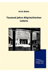 Tausend Jahre Altgriechischen Lebens