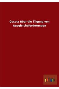 Gesetz Uber Die Tilgung Von Ausgleichsforderungen