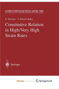 Constitutive Relation in High/Very High Strain Rates