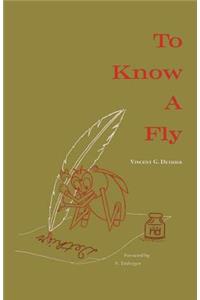 To Know A Fly