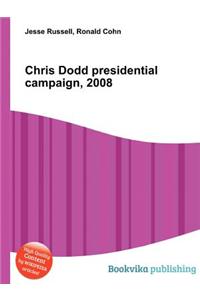 Chris Dodd Presidential Campaign, 2008