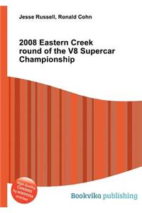 2008 Eastern Creek Round of the V8 Supercar Championship
