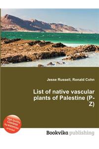 List of Native Vascular Plants of Palestine (P-Z)