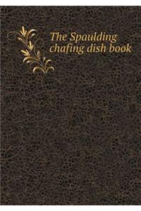 The Spaulding Chafing Dish Book