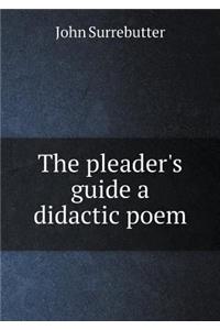The Pleader's Guide a Didactic Poem