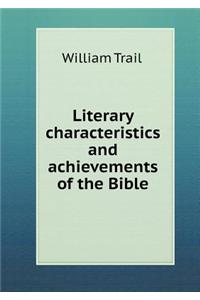 Literary Characteristics and Achievements of the Bible