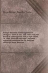 FOREIGN BOUNTIES ON THE EXPORTATION OF