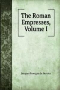 Roman Empresses, Volume I