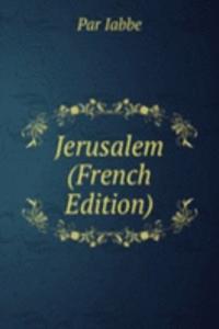 Jerusalem (French Edition)