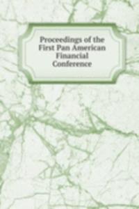 Proceedings of the First Pan American Financial Conference