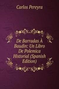 De Barradas A Baudin: Un Libro De Polemica Historial (Spanish Edition)