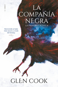 Compañía Negra 1: La Primera Crónica / Chronicles of the Black Company 1: The Black Company