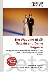 The Wedding of Sir Gawain and Dame Ragnelle