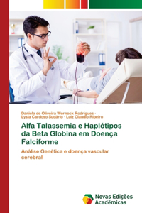 Alfa Talassemia e Haplótipos da Beta Globina em Doença Falciforme