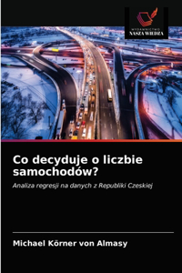 Co decyduje o liczbie samochodów?